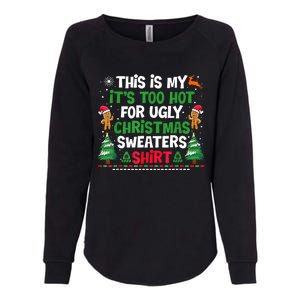 Too Hot Ugly Christmas Sweaters Funny Xmas Womens California Wash Sweatshirt