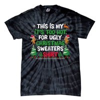 Too Hot Ugly Christmas Sweaters Funny Xmas Tie-Dye T-Shirt