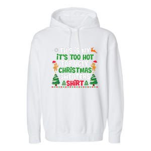 Too Hot Ugly Christmas Sweaters Funny Xmas Garment-Dyed Fleece Hoodie