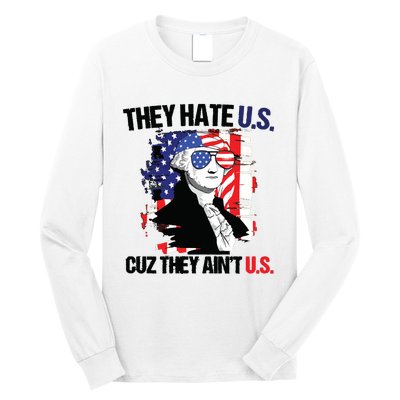 They Hate Us Cuz Thay Aint Us Long Sleeve Shirt