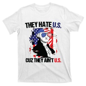 They Hate Us Cuz Thay Aint Us T-Shirt