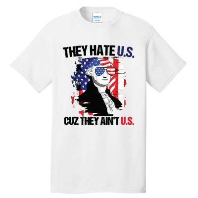 They Hate Us Cuz Thay Aint Us Tall T-Shirt