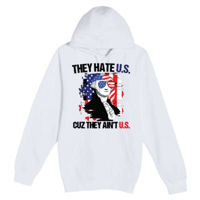 They Hate Us Cuz Thay Aint Us Premium Pullover Hoodie