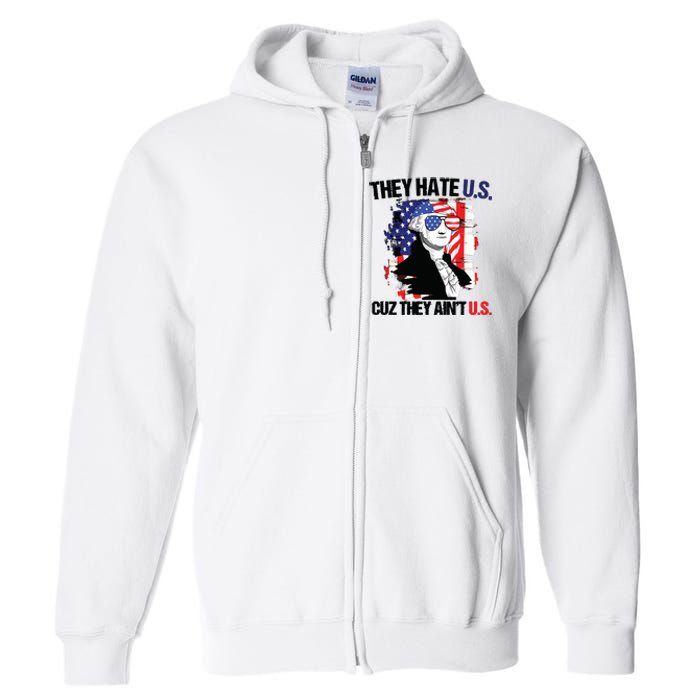 They Hate Us Cuz Thay Aint Us Full Zip Hoodie