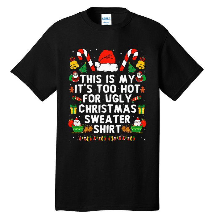 Too Hot Ugly Christmas Sweaters Funny Xmas Women Family Tall T-Shirt