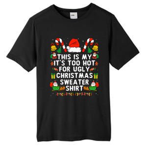 Too Hot Ugly Christmas Sweaters Funny Xmas Women Family Tall Fusion ChromaSoft Performance T-Shirt