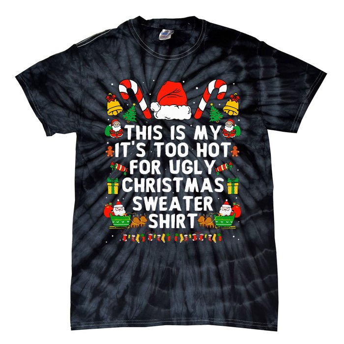 Too Hot Ugly Christmas Sweaters Funny Xmas Women Family Tie-Dye T-Shirt