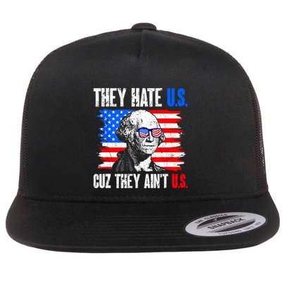 They Hate Us Cuz They AinT Us America Usa Flag 4th Of July Flat Bill Trucker Hat