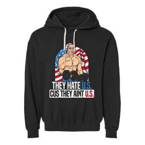 They Hate Us Cuz They Aint Us America USA Flag Garment-Dyed Fleece Hoodie