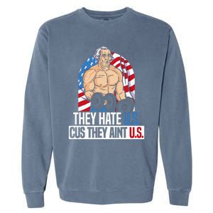 They Hate Us Cuz They Aint Us America USA Flag Garment-Dyed Sweatshirt