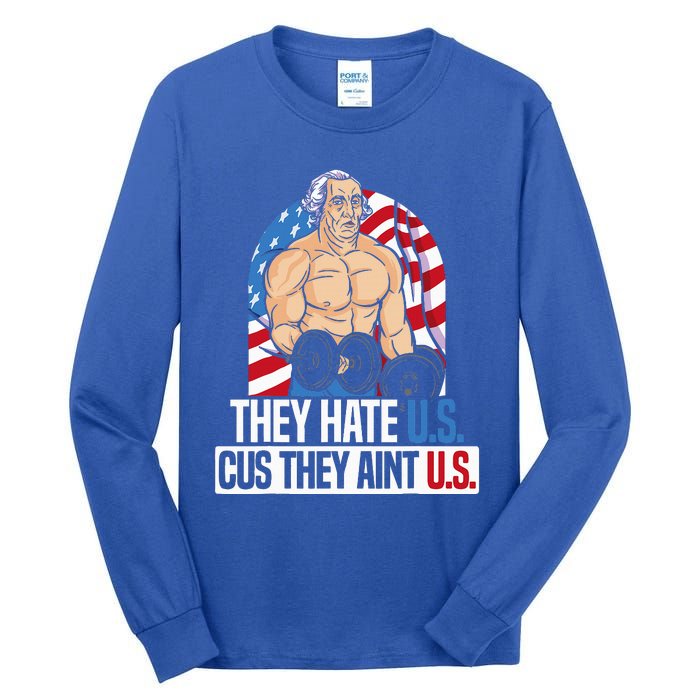 They Hate Us Cuz They Aint Us America USA Flag Tall Long Sleeve T-Shirt