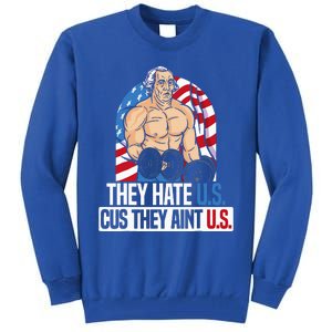 They Hate Us Cuz They Aint Us America USA Flag Tall Sweatshirt