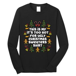 Too Hot Ugly Christmas Sweaters Funny Xmasfamily Long Sleeve Shirt