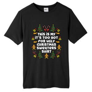 Too Hot Ugly Christmas Sweaters Funny Xmasfamily Tall Fusion ChromaSoft Performance T-Shirt