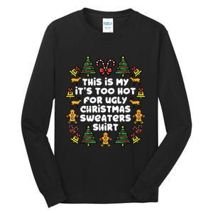 Too Hot Ugly Christmas Sweaters Funny Xmasfamily Tall Long Sleeve T-Shirt