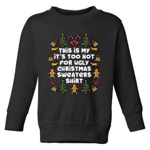 Too Hot Ugly Christmas Sweaters Funny Xmasfamily Toddler Sweatshirt