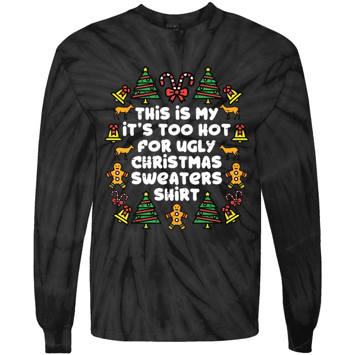 Too Hot Ugly Christmas Sweaters Funny Xmasfamily Tie-Dye Long Sleeve Shirt