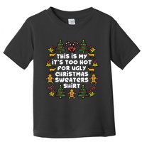 Too Hot Ugly Christmas Sweaters Funny Xmasfamily Toddler T-Shirt