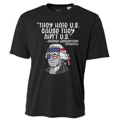 They Hate US Cause Aint US George Washington 4th Of July Cooling Performance Crew T-Shirt