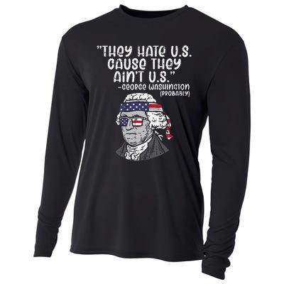 They Hate US Cause Aint US George Washington 4th Of July Cooling Performance Long Sleeve Crew