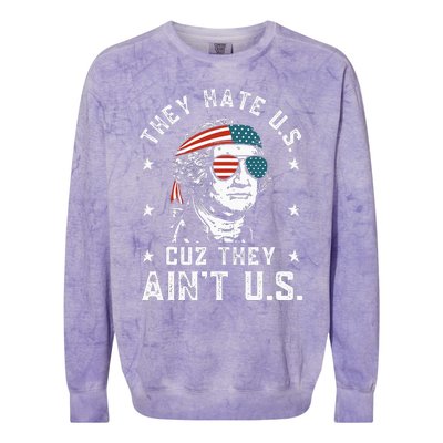 They Hate Us Cuz They Aint Us Funny 4th Of July Colorblast Crewneck Sweatshirt