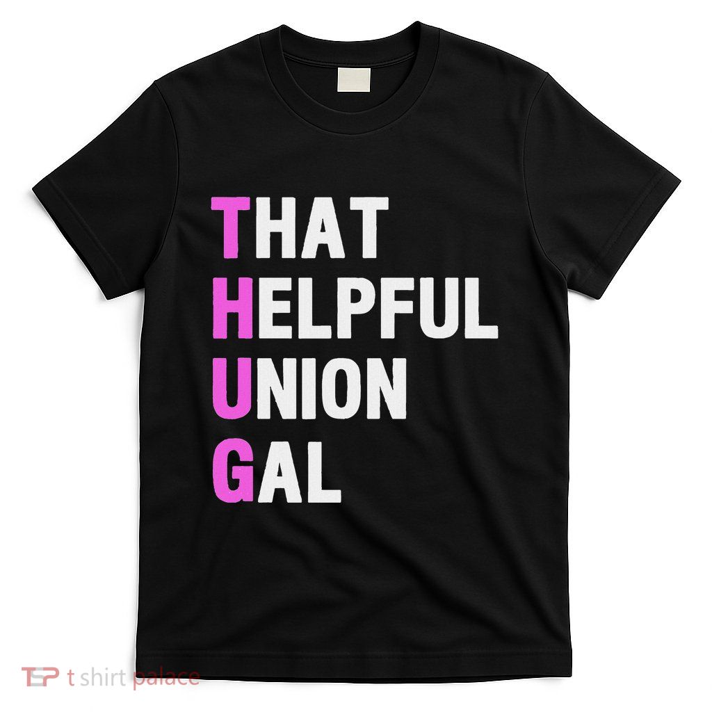 That Helpful Union Gal T-Shirt