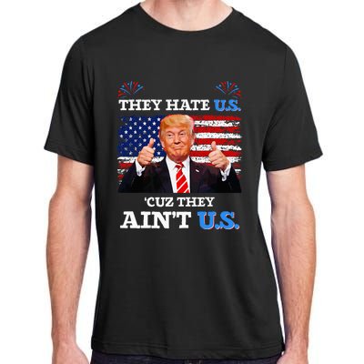 They Hate Us Cuz They AinT Us Usa Donald Trump Conservative Adult ChromaSoft Performance T-Shirt