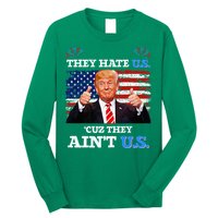 They Hate Us Cuz They AinT Us Usa Donald Trump Conservative Long Sleeve Shirt