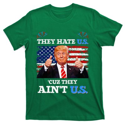 They Hate Us Cuz They AinT Us Usa Donald Trump Conservative T-Shirt