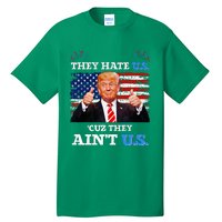 They Hate Us Cuz They AinT Us Usa Donald Trump Conservative Tall T-Shirt