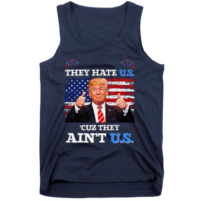 They Hate Us Cuz They AinT Us Usa Donald Trump Conservative Tank Top