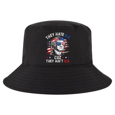 They Hate US Cuz They Ain't US George Washington 4th Of July Cool Comfort Performance Bucket Hat