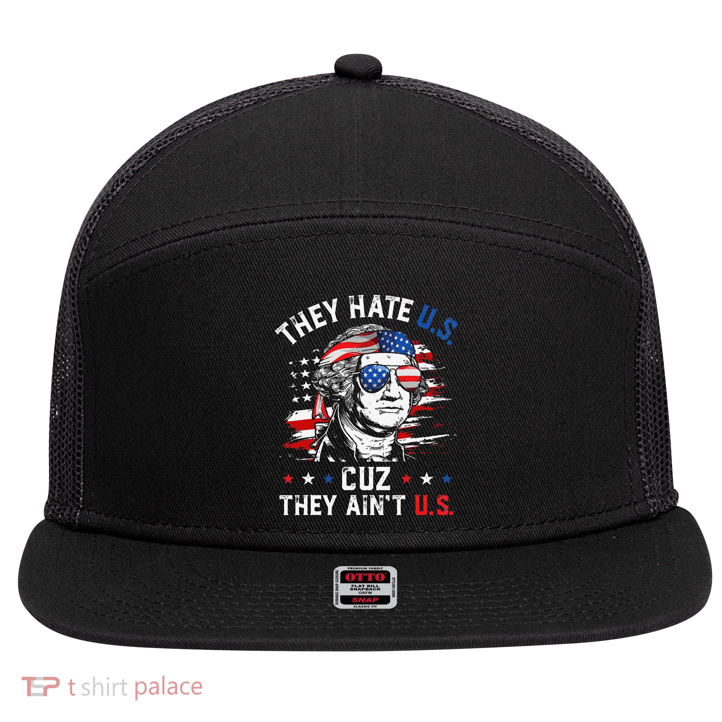 They Hate US Cuz They Ain't US George Washington 4th Of July 7 Panel Mesh Trucker Snapback Hat
