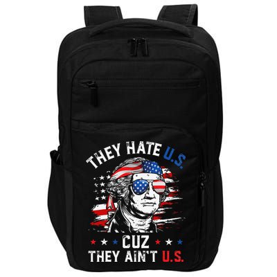 They Hate US Cuz They Ain't US George Washington 4th Of July Impact Tech Backpack