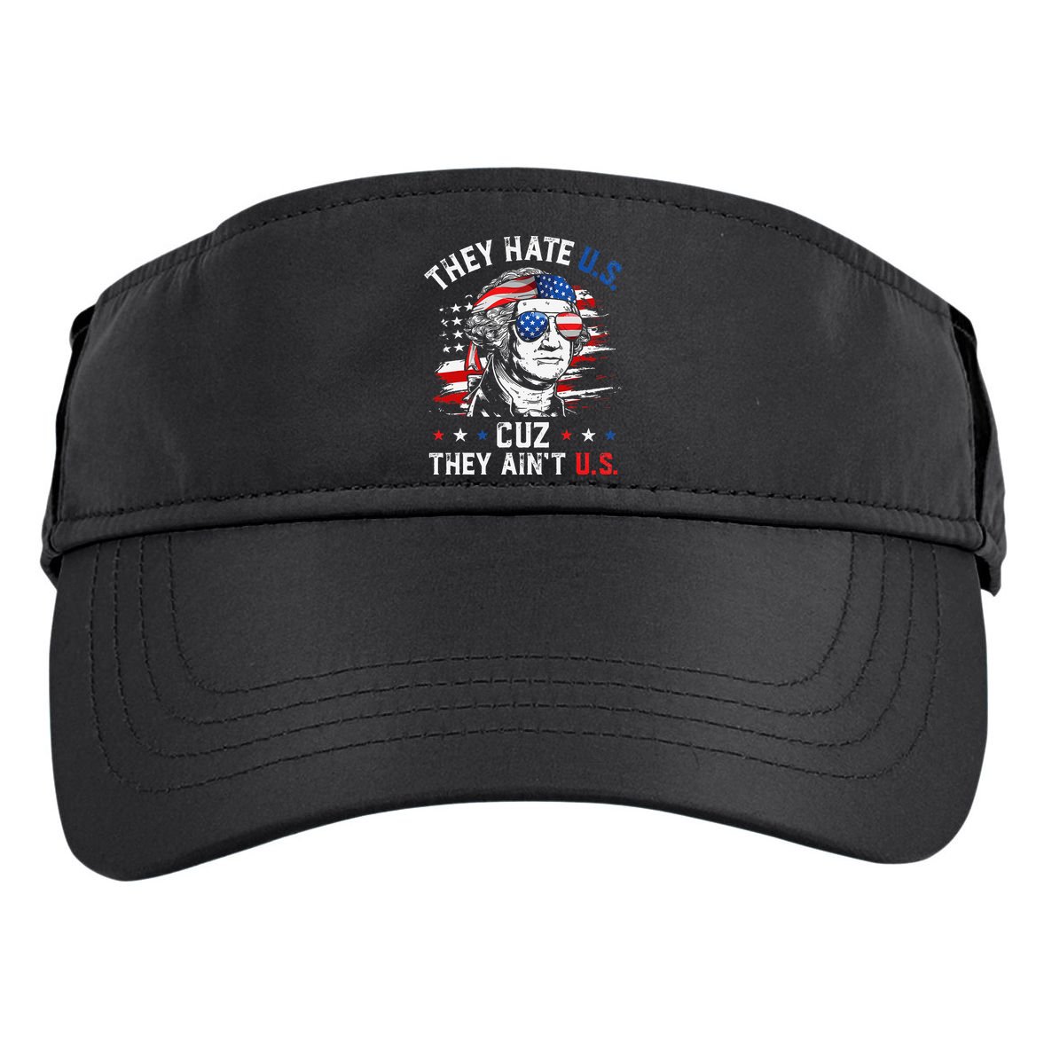 They Hate US Cuz They Ain't US George Washington 4th Of July Adult Drive Performance Visor