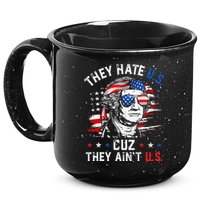 They Hate US Cuz They Ain't US George Washington 4th Of July 15oz Campfire Ceramic Mug