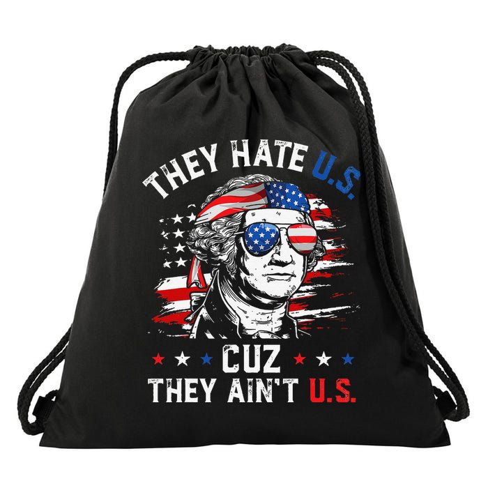 They Hate US Cuz They Ain't US George Washington 4th Of July Drawstring Bag