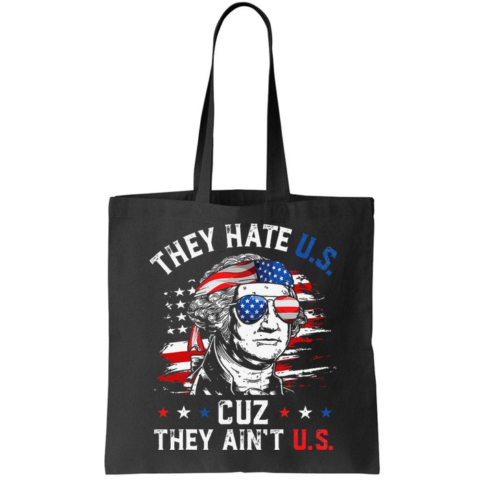 They Hate US Cuz They Ain't US George Washington 4th Of July Bag