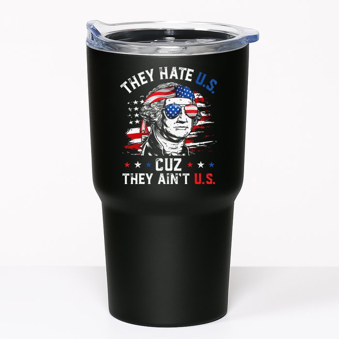 They Hate US Cuz They Ain't US George Washington 4th Of July Tumbler