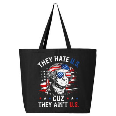 They Hate US Cuz They Ain't US George Washington 4th Of July 25L Jumbo Tote