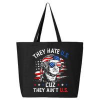 They Hate US Cuz They Ain't US George Washington 4th Of July 25L Jumbo Tote