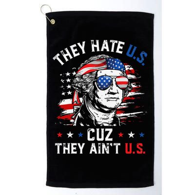 They Hate US Cuz They Ain't US George Washington 4th Of July Golf Towel