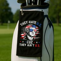 They Hate US Cuz They Ain't US George Washington 4th Of July Golf Towel