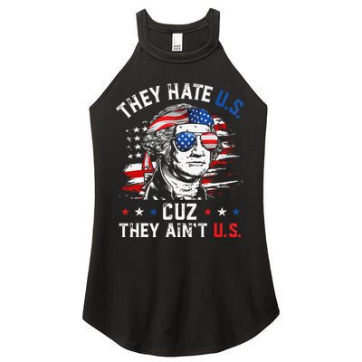 They Hate US Cuz They Ain't US George Washington 4th Of July Women's Perfect Tri Rocker Tank