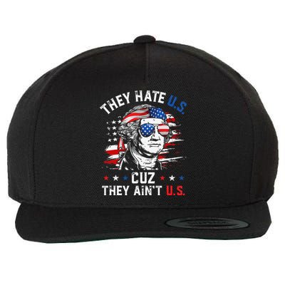 They Hate US Cuz They Ain't US George Washington 4th Of July Wool Snapback Cap