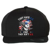 They Hate US Cuz They Ain't US George Washington 4th Of July Wool Snapback Cap