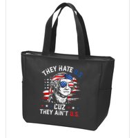 They Hate US Cuz They Ain't US George Washington 4th Of July Zip Tote Bag