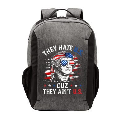 They Hate US Cuz They Ain't US George Washington 4th Of July Vector Backpack