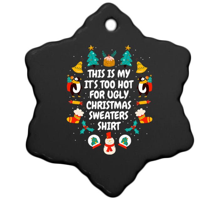 Too Hot Ugly Christmas Sweaters Funny Xmas Women Family Ceramic Star Ornament