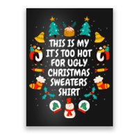 Too Hot Ugly Christmas Sweaters Funny Xmas Women Family Poster